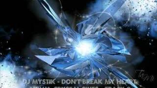 DJ Mystik  Crystal Skies  Dont Break My Heart [upl. by Cha]