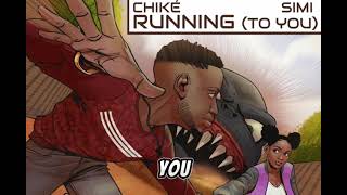 Chike ft simi  running to you Official lyrics video [upl. by Saberio994]