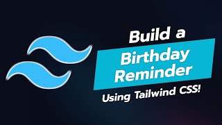 🎉 BUILD A BIRTHDAY REMINDER UI COMPONENT WITH TAILWIND CSS 🎂 [upl. by Odlareg]