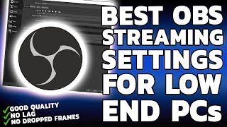 BEST OBS STREAMING SETTINGS FOR LOW END PC 🔥 NO GPU NEEDED ✔️ [upl. by Sosanna]