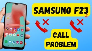 Samsung F23 call problem fixed  galaxy f23 5g incomingoutgoing call issue fix [upl. by Savadove148]