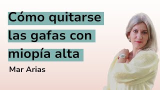 19 Cómo quitarse las GAFAS con MIOPÍA ALTA con Mar Arias [upl. by Santana]