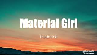 Material Girl  Madonna Lyrics [upl. by Ahsercal]