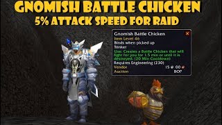 Gnomish Battle Chicken  Free 5 Attack Speed for your entire Raid [upl. by Irod]