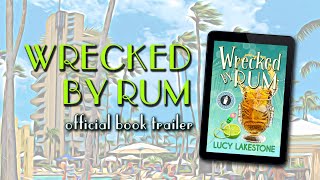 Wrecked by Rum by Lucy Lakestone  Bohemia Bartenders Mysteries Official Book Trailer [upl. by Aisile660]