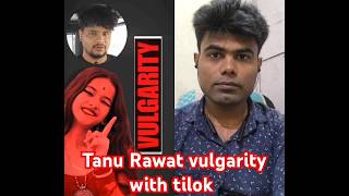 Tanu rawat spread vulgarity with tilok 😡😡india tanurawat33 viral trending [upl. by Kreitman743]