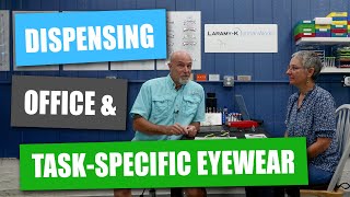 Dispensing Office Lenses and TaskSpecific Eyewear [upl. by Francene]