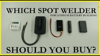 Building Lithium Batteries  Which Spot Welder is For You [upl. by Strage]