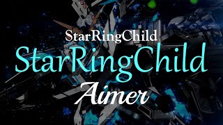 Aimer  StarRingChild eng sub [upl. by Yelad]