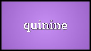 Quinine Meaning [upl. by Reeve]