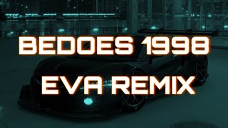 BEDOES  1998 EVA REMIX [upl. by Godbeare532]