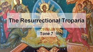 Resurrectional Troparion Tone 7 [upl. by Bogey]