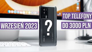 Jaki telefon do 3000 zł 2023 RANKING Wrzesień  TOP smartfony  Mobileo PL [upl. by Gustaf646]