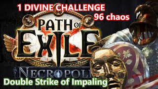 Double Strike of Impaling Champion  1 Div Challenge  PoE 324 Necropolis [upl. by Scarrow]