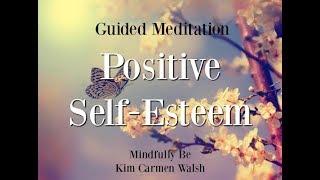 Positive selfesteem  guided meditation  Female voice of Kim Carmen Walsh [upl. by Agate867]