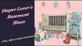 Diaper Lovers Basement Blues [upl. by Jennette591]