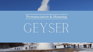 How to Pronounce Geyser  British Pronunciation amp Meaning [upl. by Adnylam]