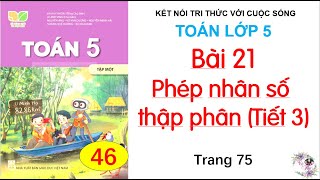 Bài 21 Phép nhân số thập phân Tiết 3 Trang 75 Cô Thu 46 [upl. by Anaeco]