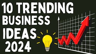 Top 10 Trending Business Ideas to Start a New Business in 2024 [upl. by Ardua]