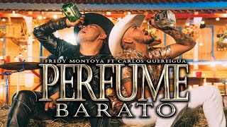 PERFUME BARATO Fredy Montoya Ft Carlos QuereiguaVideo Oficial [upl. by Aneles130]