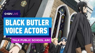 Black Butler English Dub Cast Educate Us On the Public School Arc  IGN Live 2024 [upl. by Liba]