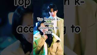 Top 10 K drama according to 2024 ❤️ edit kdrama dramacool [upl. by Aruabea]