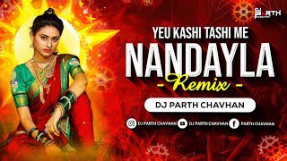 Yeu Kashi Tashi Mi Nandayla  Remix  Dj Parth Chavhan [upl. by Nyladam701]