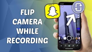 How to Flip Camera While Recording on Snapchat [upl. by Zebe]