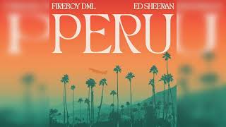 Fireboy DML Ft Ed Sheeran – Peru Remix [upl. by Ainevul]