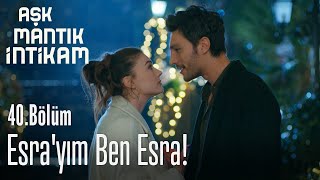 Esrayım ben Esra  Aşk Mantık İntikam 40 Bölüm [upl. by Ardelle]