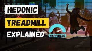 Hedonic Treadmill explained  How does it affect your pursuit of happiness [upl. by Asirret234]