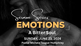 Pastor Michele TeagueHumphrey  Emotions Pt1  A Bitter Soul  Ruth 1114 1821 [upl. by Raddy978]