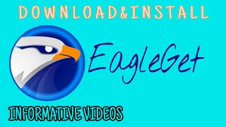 EagleGet l Download amp Install l Windows 7 l Informative Videos [upl. by Neffirg]