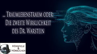 Traumlebenstraum oder Die zweite Wirklichkeit des Dr Warstein  Hörspiel [upl. by Anaet]