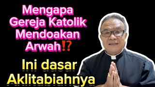 Mengapa Gereja Katolik Mendoakan Arwah⁉️ Inilah Dasar Alkitabiahnya‼️ [upl. by Aihseya754]