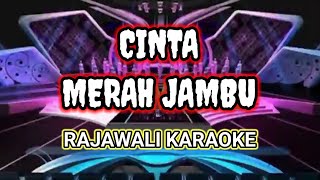 CINTA MERAH JAMBU RAJAWALI KARAOKE [upl. by Nlycaj]