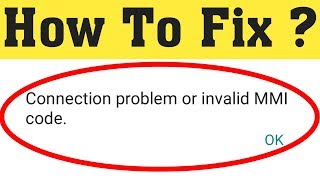 How to Fix Connection problem or invalid MMI code Error in Android [upl. by Nevram]