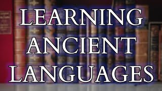 Tips and Techniques for Learning Ancient Languages on Your Own wpolyMATHYLuke [upl. by Knowlton]