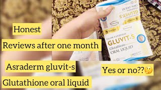 Asraderm GLOW EVERYDAY GLUVITS Glutathione ORAL LIQUId honest reviews after one month use💯 [upl. by Oiram855]