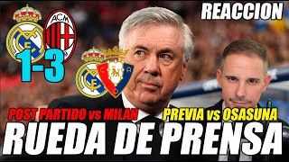 REACCIÓN A LAS RUEDAS DE PRENSA DE ANCELOTTI POST  MILAN amp PREVIA vs OSASUNA [upl. by Ytirehc505]