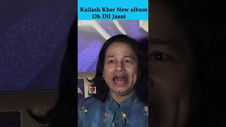 Kailash Kher New album Oh Dil Jaani  Bhojpuriya Mumbai Sangam [upl. by Attwood889]