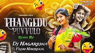 Thangedu Puvvullo Theliyadhe Janu Song Mix By Dj Nagarjuna From Nakrekal [upl. by Alton]