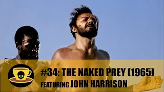 Tea For Terror Episode 34 The Naked Prey 1965 Featuring John Harrison [upl. by Hays]