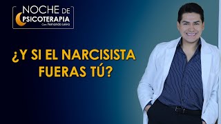 ¿Y SI EL NARCISISTA FUERAS TÚ  Psicólogo Fernando Leiva Programa de contenido psicológico [upl. by Genovera]