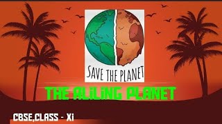 THE AILING PLANET classxi CBSE english Explanation in hindi Part 1 [upl. by Kirima]