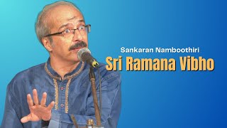 Sri Ramana Vibho  Sankaran Namboothiri  Arabhi  Swathi Thirunal  Sai Gramam [upl. by Alliuqat]