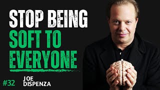 STOP BEING SOFT TO EVERYONE  Joe Dispenza Motivational Speech [upl. by Bloch]