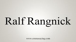 How to Pronounce Ralf Rangnick [upl. by Lauree519]