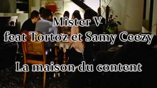 Mister V Feat Tortoz amp Samy Ceezy  La Maison Du Content Version Originale [upl. by Custer]