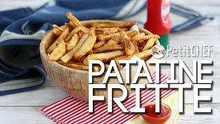 Il segreto per preparare delle patatine fritte gustose e croccanti  Tutorial Cucina PetitChefit [upl. by Ariela]